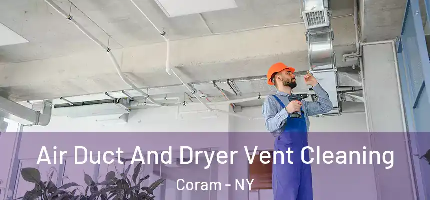  Air Duct And Dryer Vent Cleaning Coram - NY