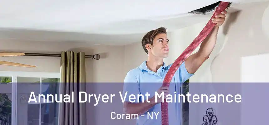  Annual Dryer Vent Maintenance Coram - NY
