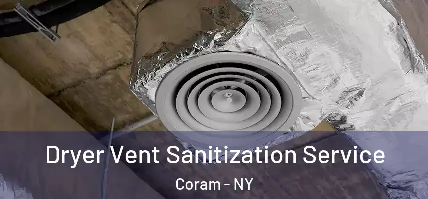  Dryer Vent Sanitization Service Coram - NY