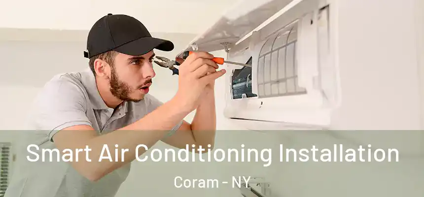  Smart Air Conditioning Installation Coram - NY